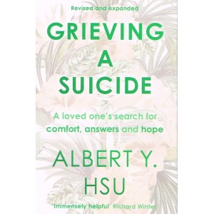 Grieving A Suicide by Albert Y Hsu